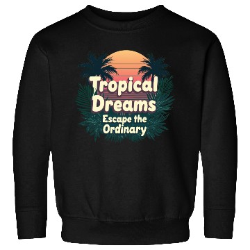 Discover Tropical Dreams Sweatshirts