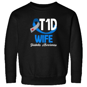 Discover T1D Wife Diabetes Type 1 Awareness Sweatshirts