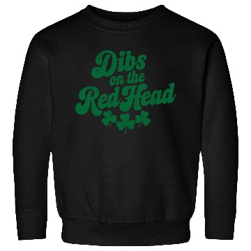 Discover Dibs on The Red Head Funny Saint Patrick's Day Sweatshirts