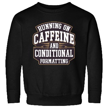 Discover Running on Caffeine for IT Tech and Data Analyst Sweatshirts