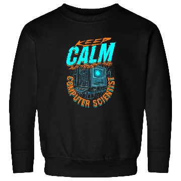 Discover Keep Calm And Trust Theoretical Computer Scientist Sweatshirts