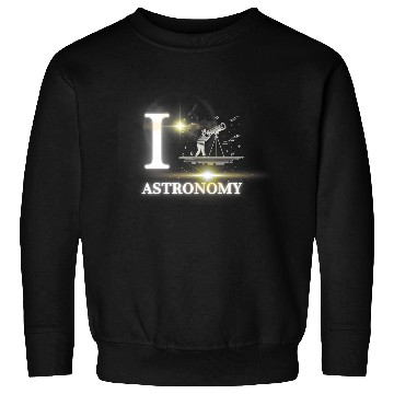 Discover Amateur Astronomy: I Love Astronomy Sweatshirts