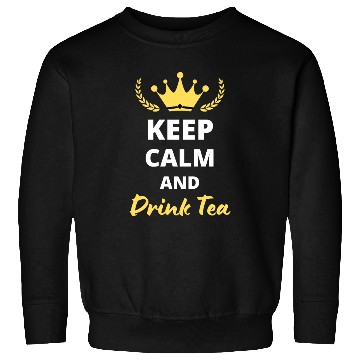 Discover Keep Calm and Drink Tea Sweatshirts