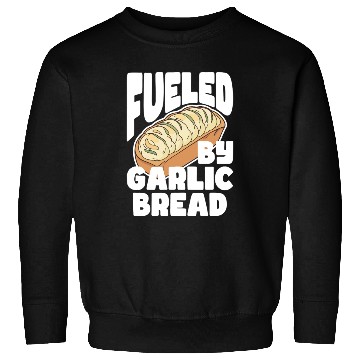 Discover Fueled by Garlic Bread – Endless Power Sweatshirts