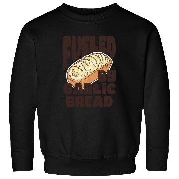 Discover Fueled by Garlic Bread – Endless Power Sweatshirts