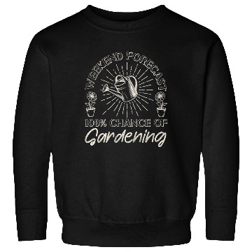 Discover Plant Lover Gardening Weekend Sweatshirts