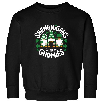 Discover Shenanigans with My Gnomies Funny Saint Patrick's Sweatshirts