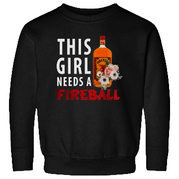 Discover This Girl Needs A Fireball Sweatshirts