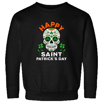 Discover Happy Saint Patrick's Day Irish Sugar Skull Sweatshirts