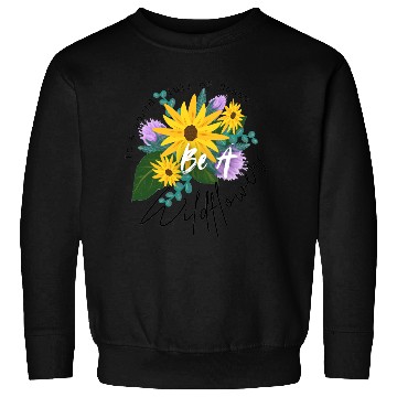Discover Positive quote with wildflowers sunflower sticker Sweatshirts