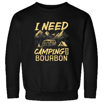 Discover I Need Camping And Bourbon Sweatshirts