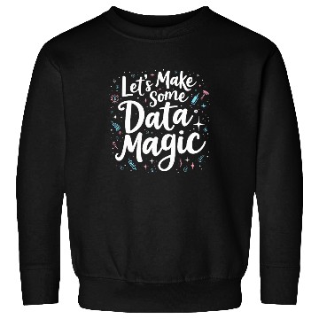 Discover Data Analyst Big Data Specialist Business Sweatshirts