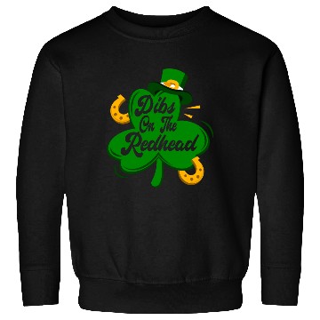 Discover Dibs On The Redhead Funny St Patricks Day Drinking Sweatshirts