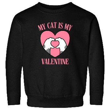 Discover My Cat Is My Valentine Sweatshirts