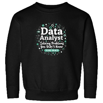 Discover Data Analyst Big Data Specialist Business Sweatshirts