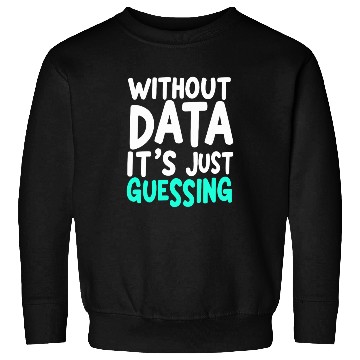 Discover Data Analyst Big Data Specialist Business Sweatshirts