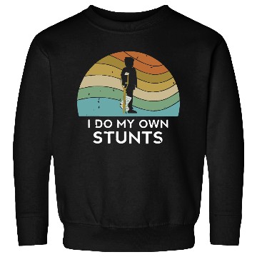 Discover I Do My Own Stunts Sweatshirts