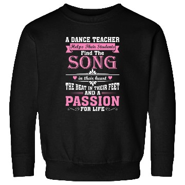 Discover A Dance Teacher Helps Their Students Find The Song Sweatshirts