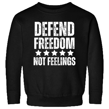 Discover Defend Freedom Not Feelings Protect 2Nd Amendment Sweatshirts