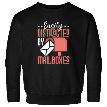 Discover Easily Distracted By Mailboxes Mail Postal Worker Sweatshirts