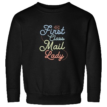 Discover First Class Mail Lady Postal Worker Mail Sweatshirts