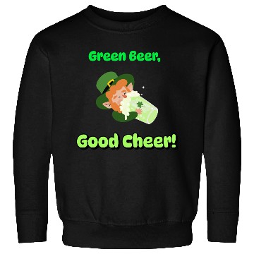 Discover Green Beer Good Cheer Sweatshirts