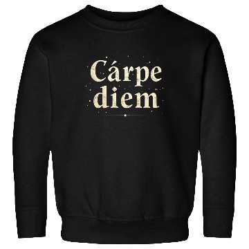 Discover Carpe Diem Seize the Moment Sweatshirts
