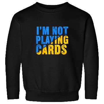 Discover Zelensky Words 2025 - I'm Not Playing Cards Sweatshirts