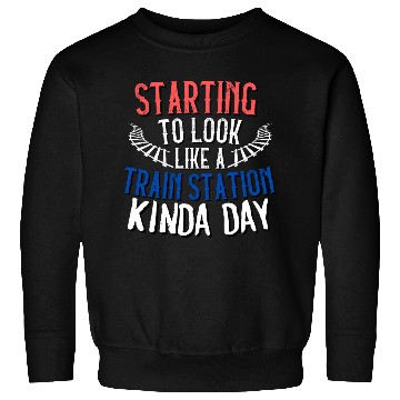 Discover TRAIN STATION KINDA DAY Sweatshirts