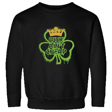 Discover Graffiti Shamrock King: Luck Ain’t Cheap Sweatshirts