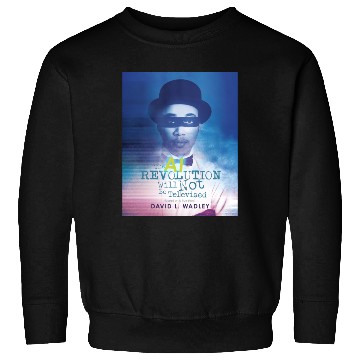 Discover The AI Revolution Will Not Be Televised Sweatshirts