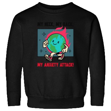 Discover My Neck My Back My Anxiety Attack Sweatshirts