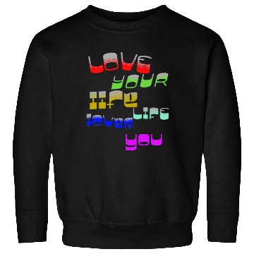 Discover Love your life Sweatshirts