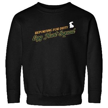 Discover Reporting For Duty Egg Hunt Squad Easter Sweatshirts