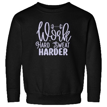 Discover Work Hard Sweat Harder Motivational Gym Workout Sweatshirts