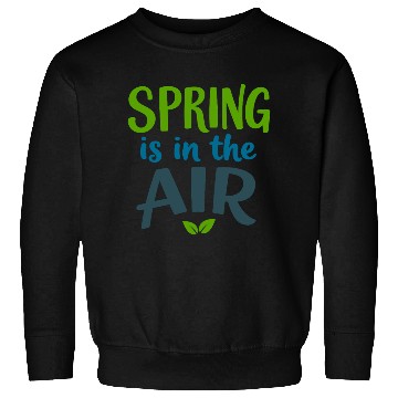 Discover Spring is in the Air Sweatshirts