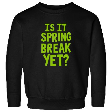 Discover Spring Break Countdown Saying Quote Sweatshirts
