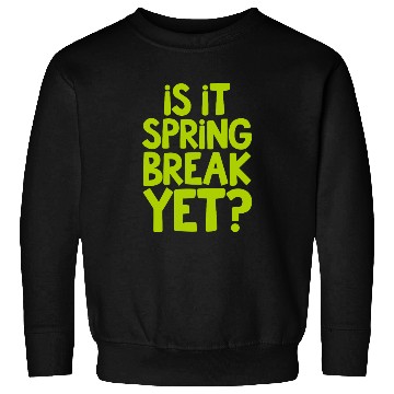 Discover Spring Break Countdown Saying Quote Sweatshirts