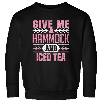 Discover Give Me A Hammock And Iced Tea Relaxation Vibes Sweatshirts