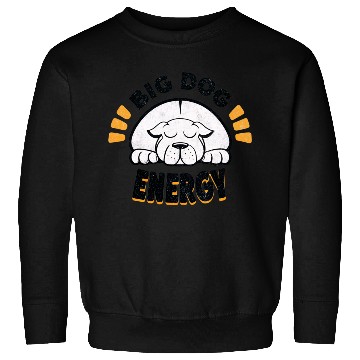 Discover Big Dog Energy Sweatshirts