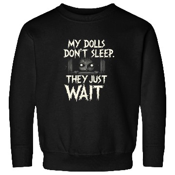 Discover Creepy Dollmaking Haunted Doll Collector Sweatshirts