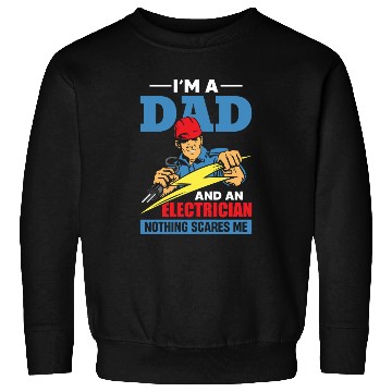 Discover Electrician Dad – Fearless Father Sweatshirts
