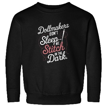 Discover Creepy Dollmaking Haunted Doll Collector Sweatshirts