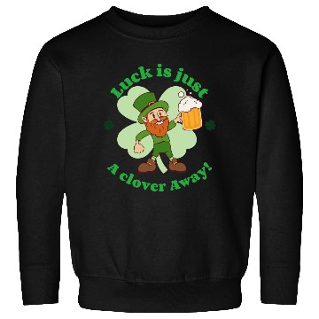 Discover Luck is Just A Clover Away! Sweatshirts