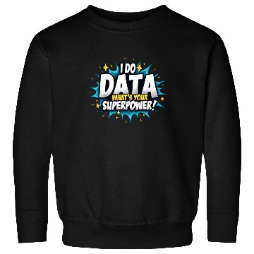 Discover Data Analyst Big Data Specialist Business Sweatshirts