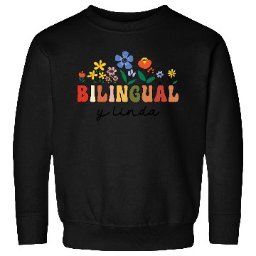 Discover Bilingual Spanish Teacher Bilingual y linda Sweatshirts