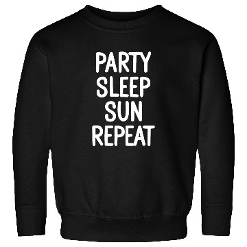 Discover Party Sleep Sun Repeat – Summer Lifestyle Sweatshirts