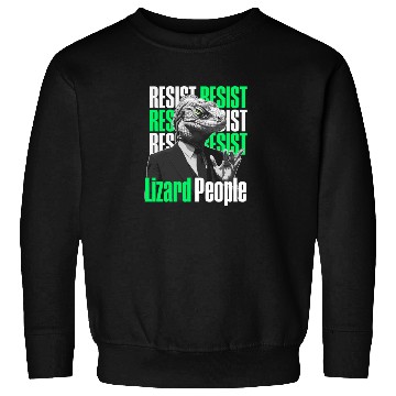 Discover Resist Reptilians Lizard People Sweatshirts