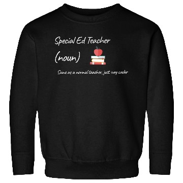 Discover Special Ed Teacher Same As Normal Teacher Cooler Sweatshirts