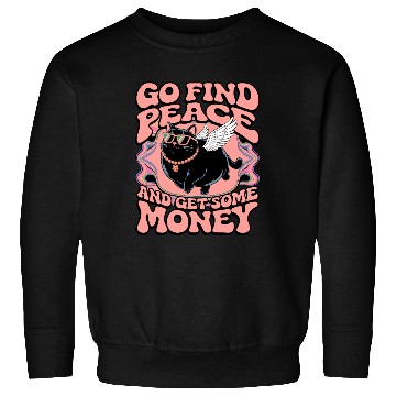Discover Peace & Money Sweatshirts